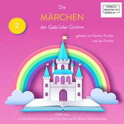 Das Buch “Grimms Märchen, Band 2 (ungekürzt) – Gebrüder Grimm” online hören