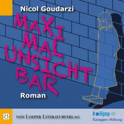 Das Buch “Maximal unsichtbar (Ungekürzt) – Nicol Goudarzi” online hören