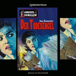 Das Buch “Der Todesengel - Grusel Thriller Reihe (Ungekürzt) – Ina Elbracht” online hören