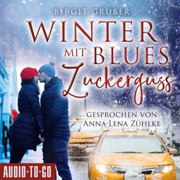 Das Buch “Winterblues mit Zuckerguss (ungekürzt) – Birgit Gruber” online hören