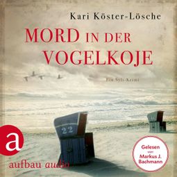 Das Buch “Mord in der Vogelkoje - Ein Sylt-Krimi - Niklas Asmus ermittelt, Band 2 (Ungekürzt) – Kari Köster-Lösche” online hören