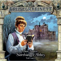 Das Buch “Gruselkabinett, Folge 40: Northanger Abbey (Folge 1 von 2) – Jane Austen” online hören