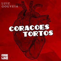 Das Buch “Corações tortos - Orgulho de Ser, Livro 5 (Abreviado) – Luiz Gouveia” online hören