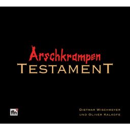 Das Buch “Testament – Die Arschkrampen, Dietmar Wischmeyer, Oliver Kalkofe” online hören