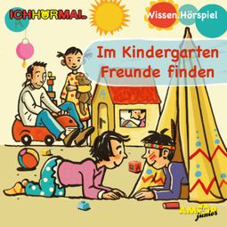Das Buch “Im Kindergarten Freunde finden (Ungekürzt) – Lorenz Hoffmann” online hören