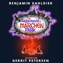 Das Buch “Das Geheimnis im Märchenpark (ungekürzt) – Benjamin Vahldiek” online hören