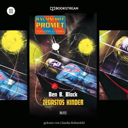 Das Buch “Zegastos Kinder - Raumschiff Promet - Von Stern zu Stern, Folge 11 (Ungekürzt) – Ben B. Black” online hören