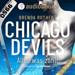 Das Buch «Alles, was zählt - Chicago Devils, Band 2 (Ungekürzt) – Brenda Rothert» online hören