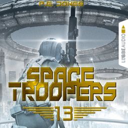 Das Buch “Space Troopers, Folge 13: Sturmfront – P. E. Jones” online hören