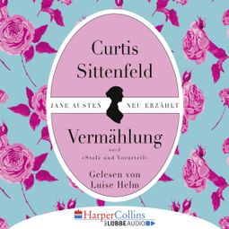 Das Buch “Vermählung (Gekürzt) – Curtis Sittenfeld” online hören
