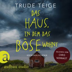 Das Buch “Das Haus, in dem das Böse wohnt - Kajsa Coren, Band 2 (Ungekürzt) – Trude Teige” online hören