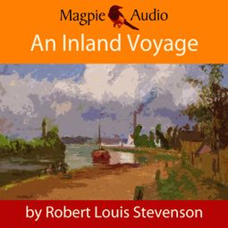 Das Buch “An Inland Voyage (Unabridged) – Robert Louis Stevenson” online hören