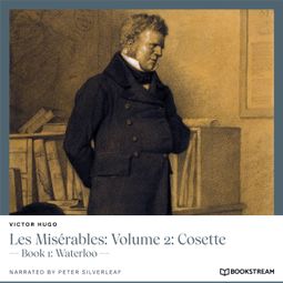 Das Buch “Les Misérables: Volume 2: Cosette - Book 1: Waterloo (Unabridged) – Victor Hugo” online hören