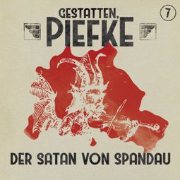 Das Buch “Gestatten, Piefke, Folge 7: Der Satan von Spandau – Silke Walter” online hören