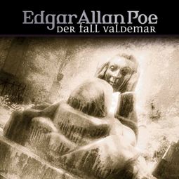 Das Buch “Edgar Allan Poe, Folge 24: Der Fall Valdemar – Edgar Allan Poe” online hören