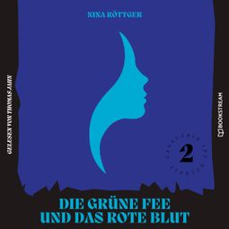Das Buch “Die grüne Fee und das rote Blut - Gauklerin Isa Bocholt, Band 2 (Ungekürzt) – Nina Röttger” online hören