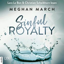 Das Buch “Sinful Royalty - Tainted Prince Reihe 3 (Ungekürzt) – Meghan March” online hören