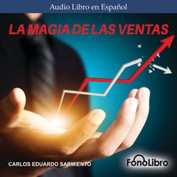 Das Buch “La Magia de las Ventas (abreviado) – Carlos Eduardo Sarmiento” online hören