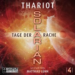 Das Buch “Tage der Rache - Solarian, Band 4 (ungekürzt) – Thariot” online hören