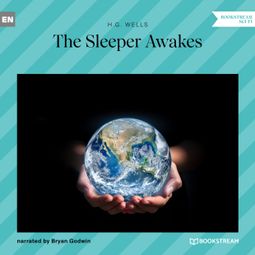 Das Buch “The Sleeper Awakes (Unabridged) – H. G. Wells” online hören