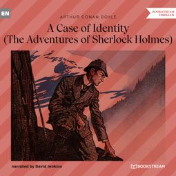 Das Buch “A Case of Identity - The Adventures of Sherlock Holmes (Unabridged) – Arthur Conan Doyle” online hören