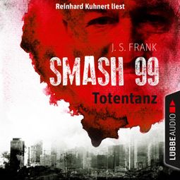 Das Buch “Totentanz - Smash99, Folge 2 (Ungekürzt) – J. S. Frank” online hören