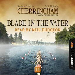 Das Buch “Blade in the Water - Cherringham - A Cosy Crime Series: Mystery Shorts 11 (Unabridged) – Matthew Costello, Neil Richards” online hören
