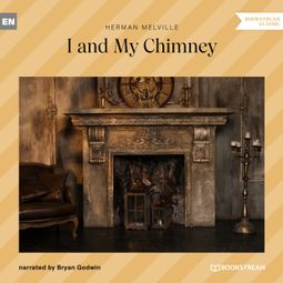 Das Buch “I and My Chimney (Unabridged) – Herman Melville” online hören
