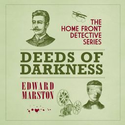 Das Buch “Deeds of Darkness - The Home Front Detective Series, book 4 (Unabridged) – Edward Marston” online hören