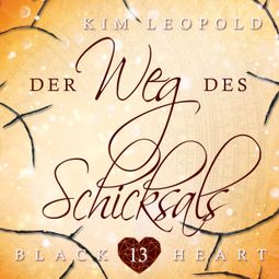 Das Buch “Der Weg des Schicksals - Black Heart, Band 13 (ungekürzt) – Kim Leopold” online hören