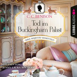 Das Buch “Tod im Buckingham Palast - Ihre Majestät ermittelt, Folge 1 (Ungekürzt) – C. C. Benison” online hören