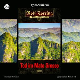Das Buch “Tod im Mato Grosso - Rolf Torring - Neue Abenteuer, Folge 24 (Ungekürzt) – Thomas Ostwald” online hören