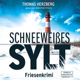 Das Buch “Schneeweißes Sylt - Hannah Lambert ermittelt, Band 5 (ungekürzt) – Thomas Herzberg” online hören