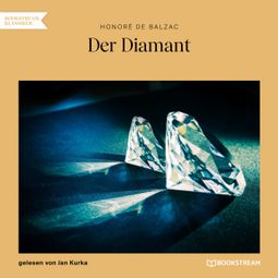 Das Buch “Der Diamant (Ungekürzt) – Honoré de Balzac” online hören