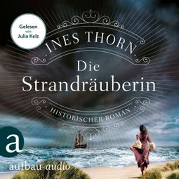 Das Buch “Die Strandräuberin (Ungekürzt) – Ines Thorn” online hören