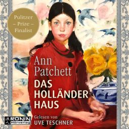 Das Buch “Das Holländerhaus (ungekürzt) – Ann Patchett” online hören