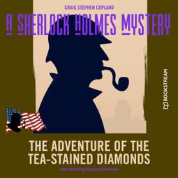 Das Buch “The Adventure of the Tea-Stained Diamonds - A Sherlock Holmes Mystery, Episode 5 (Unabridged) – Sir Arthur Conan Doyle, Craig Stephen Copland” online hören