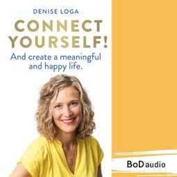 Das Buch “Connect yourself! (Unabridged) – Denise Loga” online hören