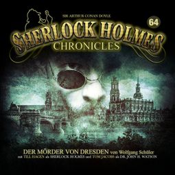Das Buch “Sherlock Holmes Chronicles, Folge 64: Der Mörder von Dresden – Wolfgang Schüler” online hören