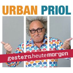 Das Buch “gesternheutemorgen – Urban Priol” online hören