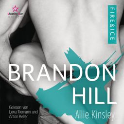 Das Buch “Brandon Hill - Fire&Ice, Band 5 (ungekürzt) – Allie Kinsley” online hören