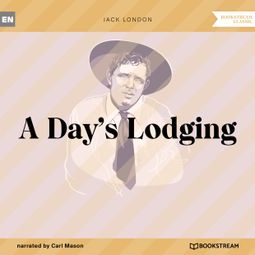 Das Buch “A Day's Lodging (Unabridged) – Jack London” online hören