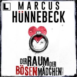 Das Buch “Der Raum der bösen Mädchen - Till Buchinger, Band 7 (ungekürzt) – Marcus Hünnebeck” online hören