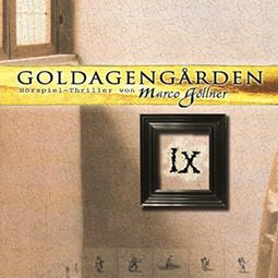 Das Buch “Goldagengarden, Folge 9 – Marco Göllner” online hören