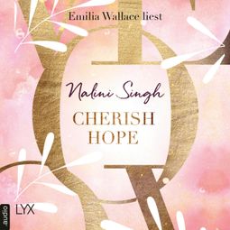 Das Buch “Cherish Hope - Hard Play, Band 2 (Ungekürzt) – Nalini Singh” online hören