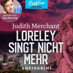 Das Buch “Loreley singt nicht mehr - Rheinkrimi, Band 2 (ungekürzt) – Judith Merchant” online hören