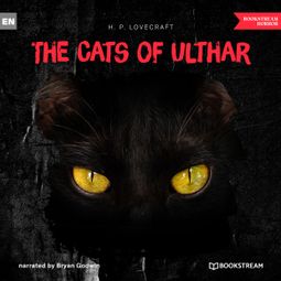 Das Buch “The Cats of Ulthar (Unabridged) – H. P. Lovecraft” online hören