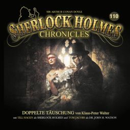 Das Buch “Sherlock Holmes Chronicles, Folge 110: Doppelte Täuschung – Klaus-Peter Walter” online hören