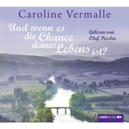 Das Buch “Und wenn es die Chance deines Lebens ist? – Caroline Vermalle” online hören