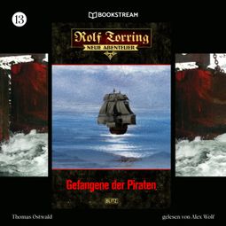 Das Buch «Gefangene der Piraten - Rolf Torring - Neue Abenteuer, Folge 13 (Ungekürzt) – Thomas Ostwald» online hören